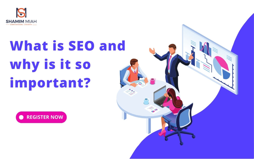 What is SEO and why is it so important?